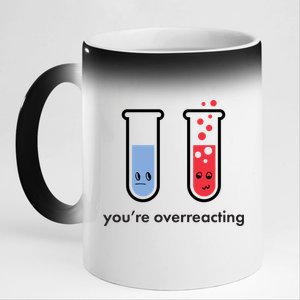 You're Overreacting Funny Science 11oz Black Color Changing Mug