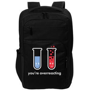 You're Overreacting Funny Science Impact Tech Backpack