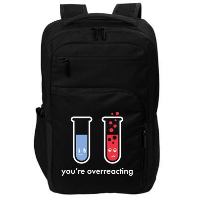 You're Overreacting Funny Science Impact Tech Backpack