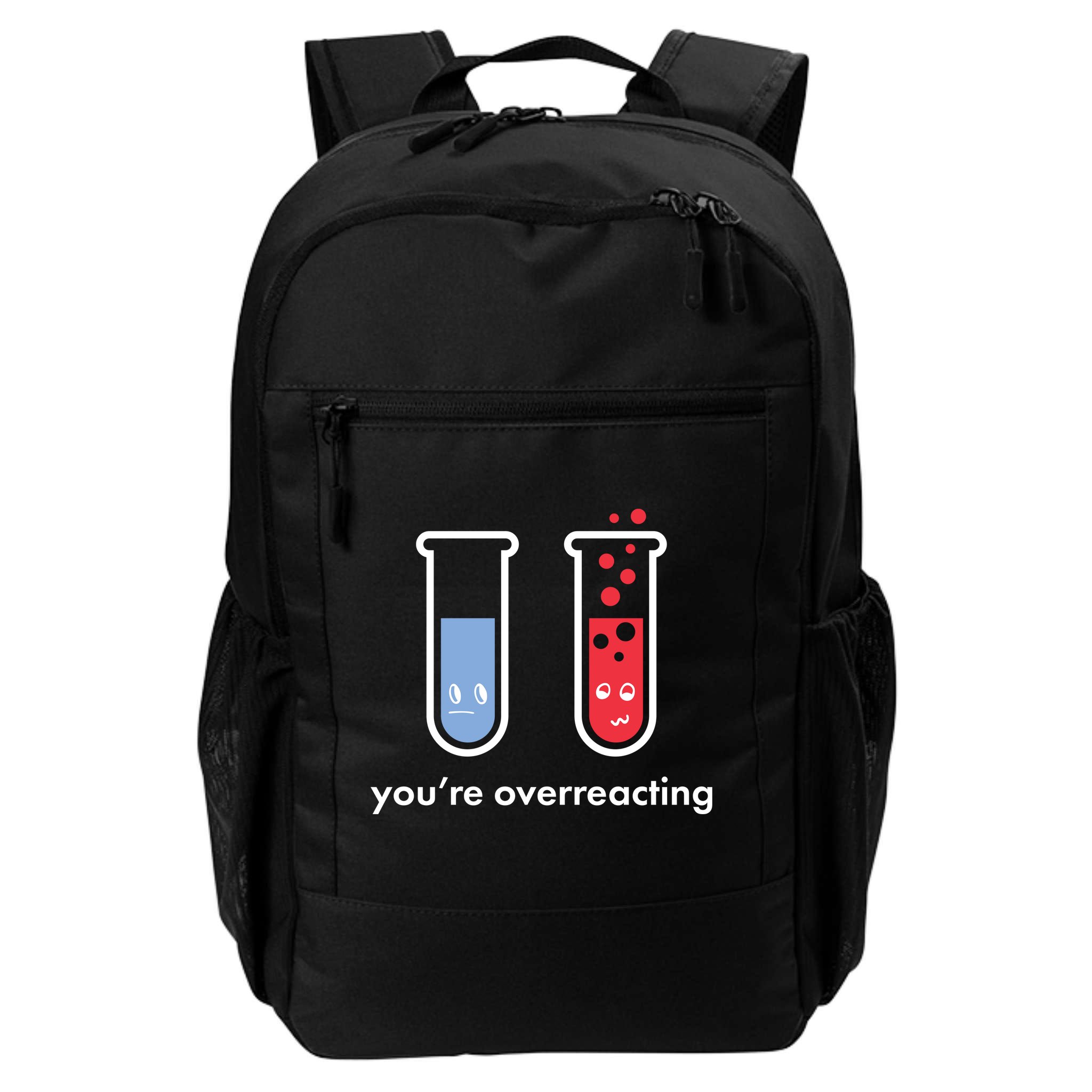 You're Overreacting Funny Science Backpack