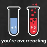 You're Overreacting Funny Science 11oz C Handle Ceramic Mug