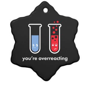 You're Overreacting Funny Science Ceramic Star Ornament