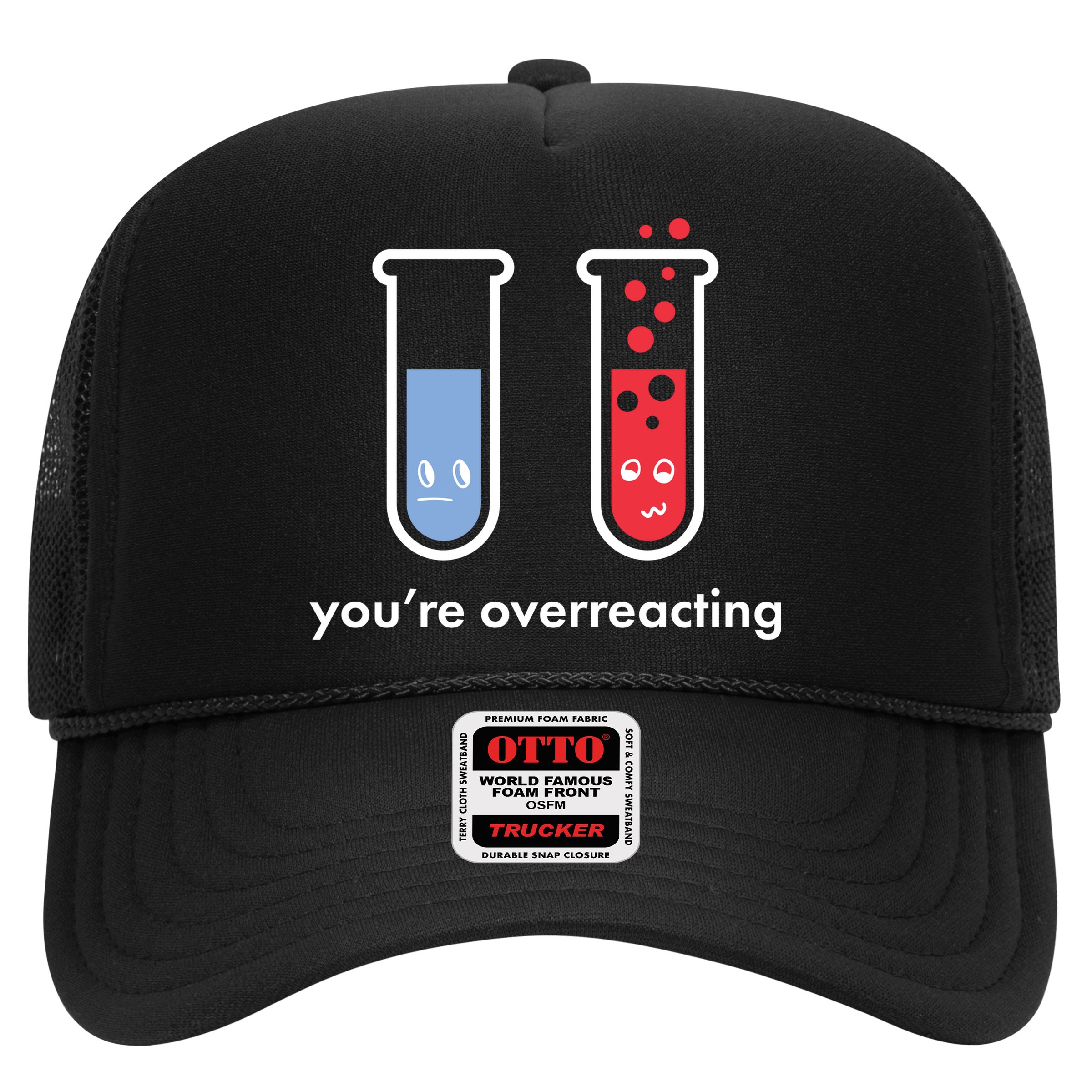 You're Overreacting Funny Science Hat