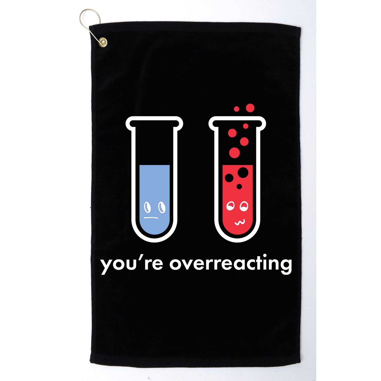 You're Overreacting Funny Science Golf Towel