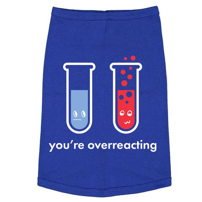 You're Overreacting Funny Science Doggie Tank