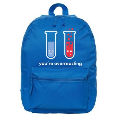 You're Overreacting Funny Science 16 in Basic Backpack