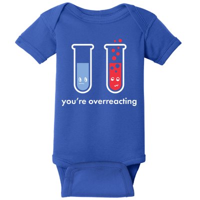 You're Overreacting Funny Science Baby Bodysuit