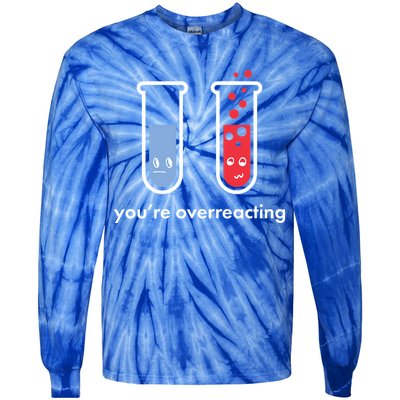 You're Overreacting Funny Science Tie-Dye Long Sleeve Shirt