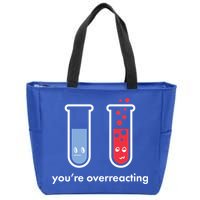 You're Overreacting Funny Science Zip Tote Bag