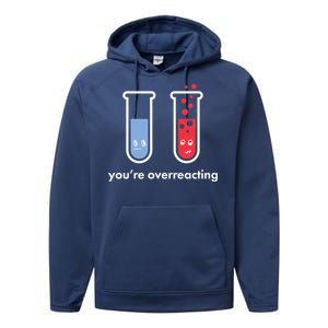 You're Overreacting Funny Science Performance Fleece Hoodie