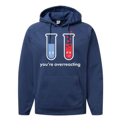 You're Overreacting Funny Science Performance Fleece Hoodie