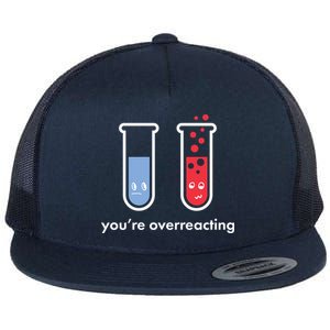 You're Overreacting Funny Science Flat Bill Trucker Hat