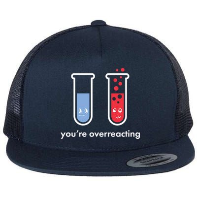 You're Overreacting Funny Science Flat Bill Trucker Hat