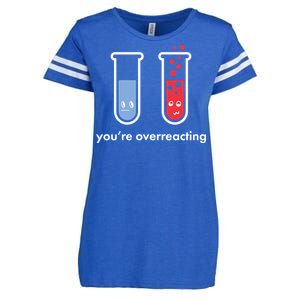 You're Overreacting Funny Science Enza Ladies Jersey Football T-Shirt