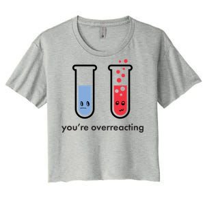 You're Overreacting Funny Science Women's Crop Top Tee