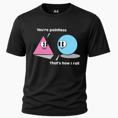 You're Pointless That's How I Roll Performance Shirt