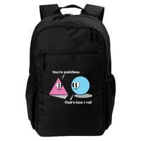 You're Pointless That's How I Roll Backpack
