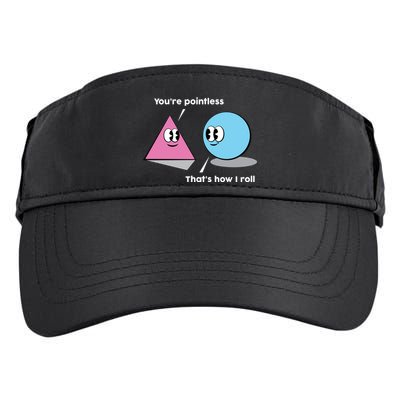 You're Pointless That's How I Roll Adult Drive Performance Visor