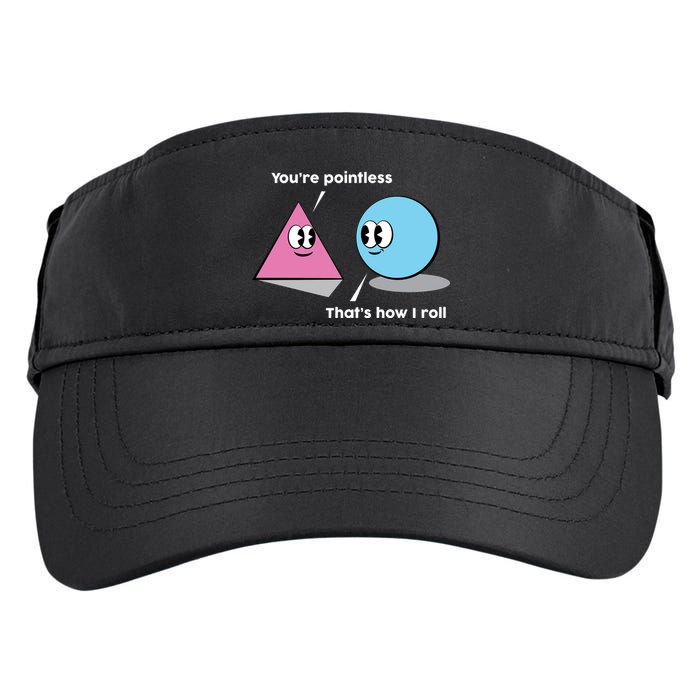 You're Pointless That's How I Roll Adult Drive Performance Visor