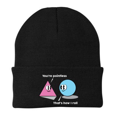 You're Pointless That's How I Roll Beanie