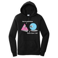 You're Pointless That's How I Roll Women's Pullover Hoodie