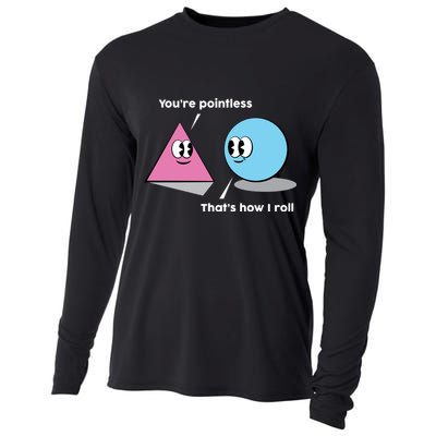 You're Pointless That's How I Roll Cooling Performance Long Sleeve Crew