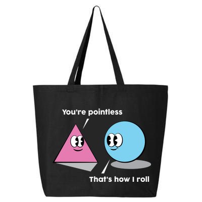 You're Pointless That's How I Roll 25L Jumbo Tote