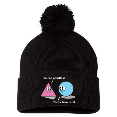 You're Pointless That's How I Roll Pom Pom 12in Knit Beanie