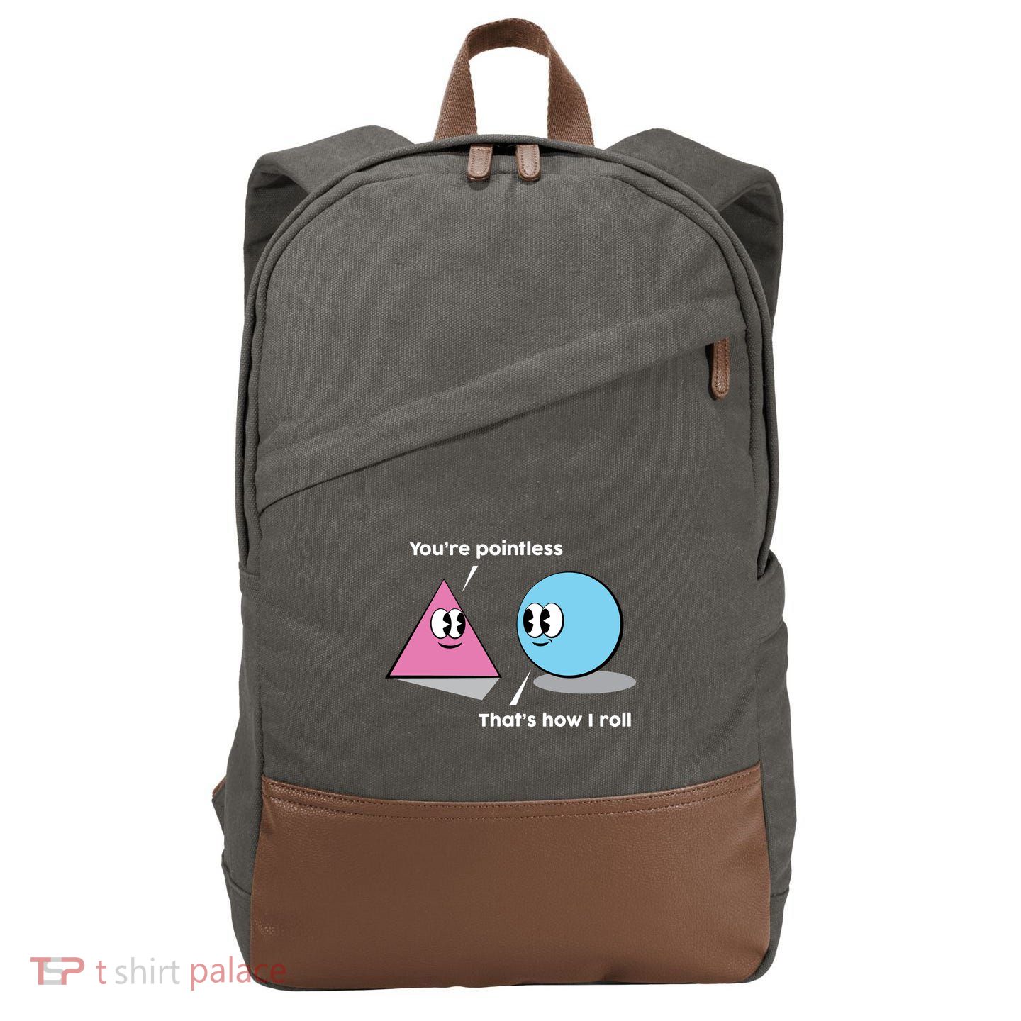 You're Pointless That's How I Roll Cotton Canvas Backpack