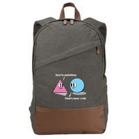 You're Pointless That's How I Roll Cotton Canvas Backpack