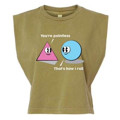You're Pointless That's How I Roll Garment-Dyed Women's Muscle Tee