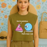 You're Pointless That's How I Roll Garment-Dyed Women's Muscle Tee