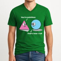 You're Pointless That's How I Roll V-Neck T-Shirt