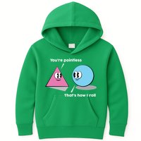 You're Pointless That's How I Roll Kids Hoodie
