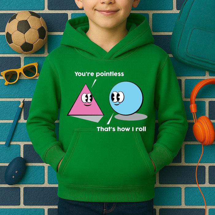 You're Pointless That's How I Roll Kids Hoodie