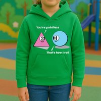 You're Pointless That's How I Roll Kids Hoodie