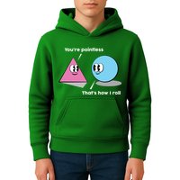 You're Pointless That's How I Roll Kids Hoodie