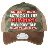 You're Right Let's Do The Dumbest Way Possible Humor Legacy Tie Dye Trucker Hat