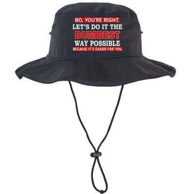 You're Right Let's Do The Dumbest Way Possible Humor Bucket Hat