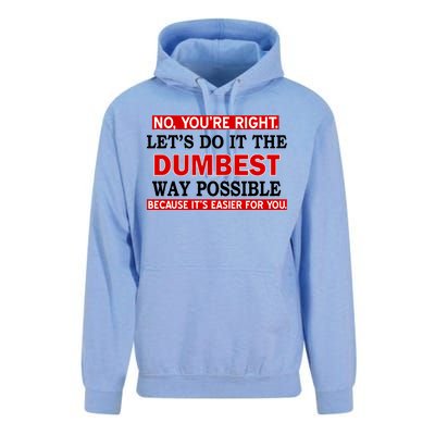 You're Right Let's Do The Dumbest Way Possible Humor Unisex Surf Hoodie