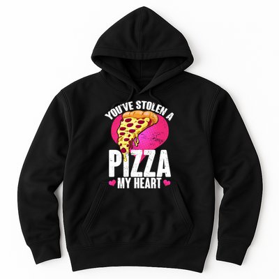 You've Stolen A Pizza My Heart Hoodie