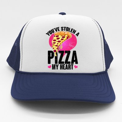 You've Stolen A Pizza My Heart Trucker Hat