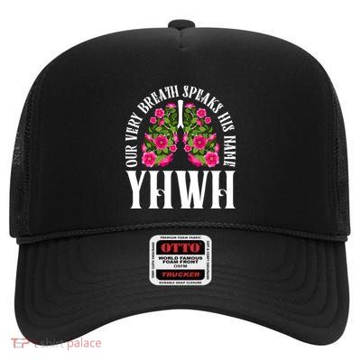 Yhwh Our Very Breath Speaks His Name Yahweh Hebrew Jewish Cute Gift High Crown Mesh Back Trucker Hat