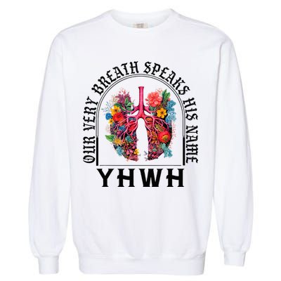Yhwh Our Very Breath Speaks His Name Yahweh Christian Garment-Dyed Sweatshirt