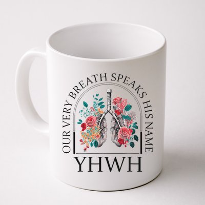 Yahweh Our Very Breath Speaks His Name Floral Lung Flowers Mug