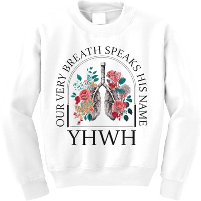 Yahweh Our Very Breath Speaks His Name Floral Lung Flowers Kids Sweatshirt