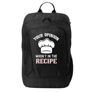 Your Opinion Wasnt In The Recipe Fruit Bread Funny Gift City Backpack