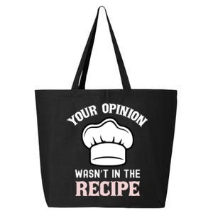 Your Opinion Wasnt In The Recipe Fruit Bread Funny Gift 25L Jumbo Tote