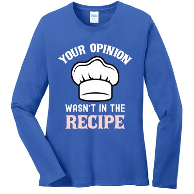 Your Opinion Wasnt In The Recipe Fruit Bread Funny Gift Ladies Long Sleeve Shirt