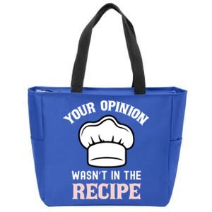 Your Opinion Wasnt In The Recipe Fruit Bread Funny Gift Zip Tote Bag